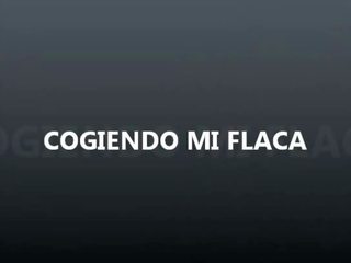 Flaca cogida