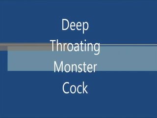 Monstercock deepthroat/ tekak yang mendalam